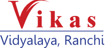 Vikas Vidyalaya, Ranchi