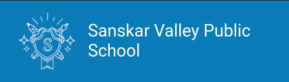 SANSKAR VALLEY PUBLIC SCHOOL